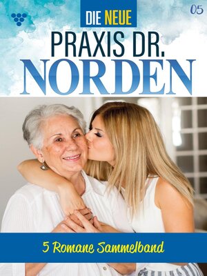 cover image of Die neue Praxis Dr. Norden – Sammelband 5 – Arztserie